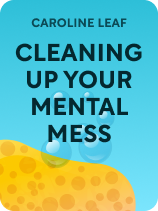 Cleaning Up Your Mental Mess