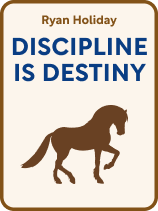 Discipline Is Destiny