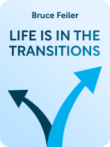 Life Is in the Transitions