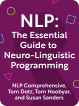 NLP: The Essential Guide to Neuro-Linguistic Programming