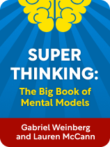 Super Thinking: The Big Book of Mental Models