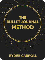 The Bullet Journal Method