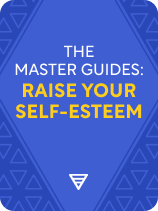 The Master Guides: Raise Your Self-Esteem